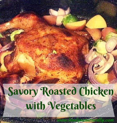 Savory And Easy Roasted Chicken with Vegetables