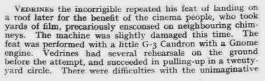 Jules Védrines, 1st pilot to fly at more than 100mph, winner of the 1912 Gordon Bennett race, once landed a plane on a dept store roof on a dare... and though the people loved it, the city was PISSED!