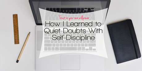 How I Learned to Quiet Doubts With Self-Discipline