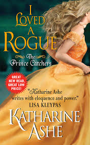 I Loved a Rogue by Katherine Ashe- A Book Review