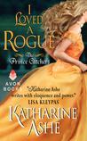 I Loved a Rogue (The Prince Catchers, #3)