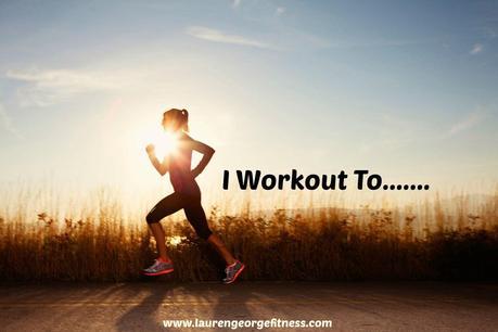 I Workout To.....