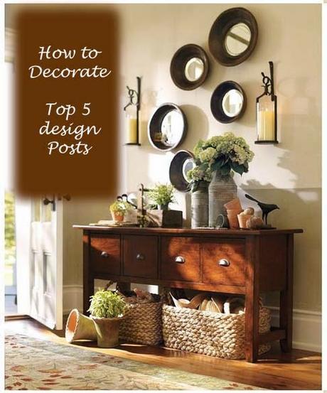 Top 5 Posts: HOW TO DECORATE - Tips and Tricks Everyone Needs to Know