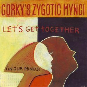 REWIND: Gorky's Zycotic Mynci - 'Let's Get Together (In Our Minds)'