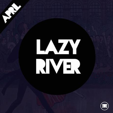 Lazy River by April out now [house]