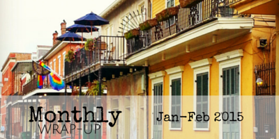 MONTHLY WRAP-UP | JANUARY-FEBRUARY 2015