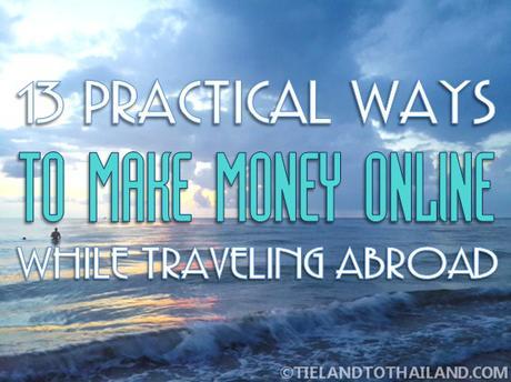 13 Practical Ways to Make Money Online While Traveling Abroad