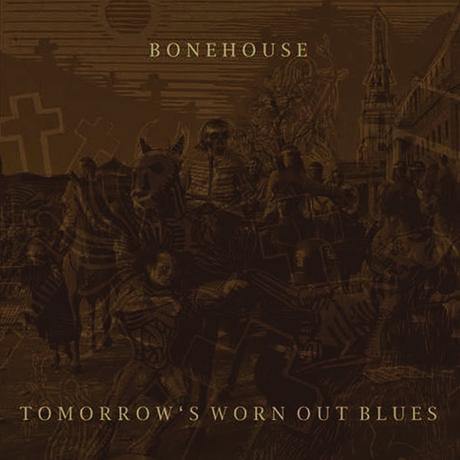 Album Review - Bonehouse - Tomorrow's Worn Out Blue