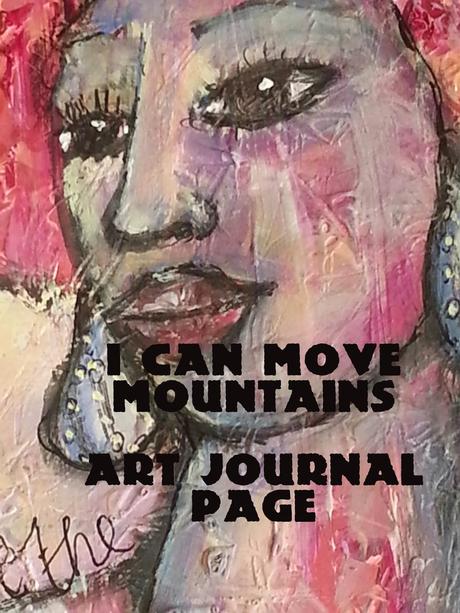 Art Journal Page - I can move mountains - Page and video process