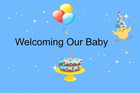 Welcoming Our Baby Into This World