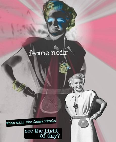 FEMME NOIR: modern noir + the femme vitale