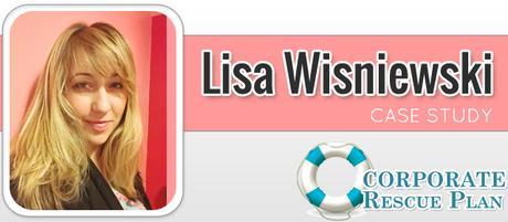 Corporate Rescue Plan Case Study: Lisa Wisniewski