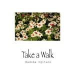 Madoka Ogitani: Take A Walk