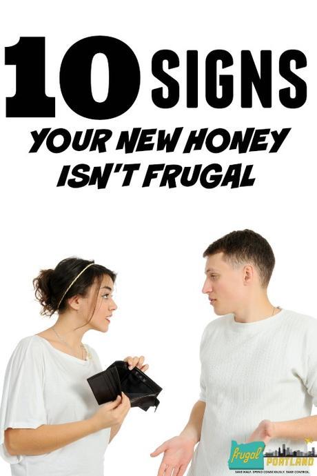 10 signs your new honey isn't frugal