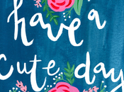 'Have Cute Day' Floral Wall Printable