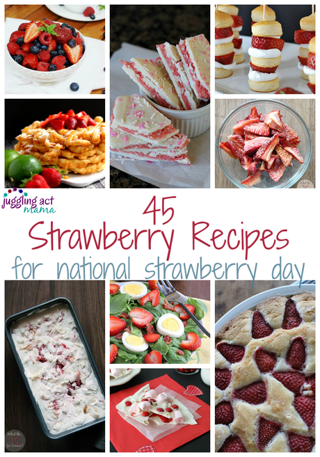 45 Strawberry Recipes for National Strawberry Day