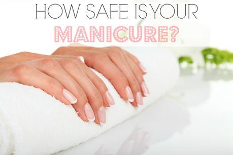 How Safe is your Manicure?