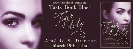 Tiger Lily by Amelie S. Duncan - Tasty Book Blast + Enter for win $10.00 Amazon GC w/ Ebook or Additional Ebook Prize