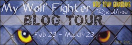 My Wolf Fighter bu Rose Wynters: Spotlight with Excerpt