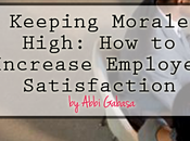 Keeping Morale High: Increase Employee Satisfaction