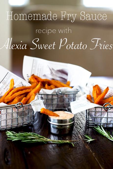 Homemade Fry Sauce Recipe // Alexia Sweet Potato Fries