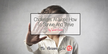 Challenges At Work: How To Survive And Thrive