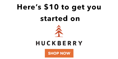 Here’s a $10 coupon to spend on anything on Huckberry.