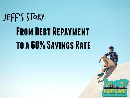 Jeff's story: From debt repayment to a 60% savings rate -- Frugal Portland