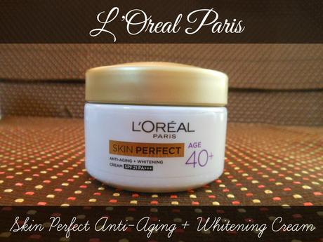L'Oreal Paris Skin Perfect Anti-Aging + Whitening Cream (with SPF 21 PA+++) for Age 40+ | Review