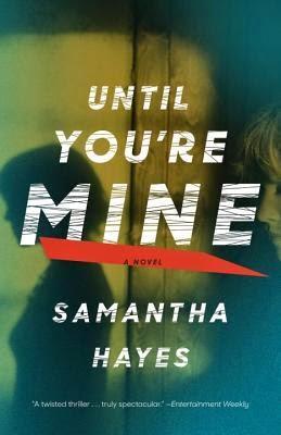 Until You're Mine by Samantha Hayes- A Book Review