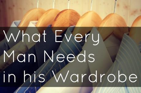 What Every Man Needs in his Wardrobe: My Two Cents by Terry