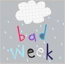 bad week