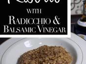 Risotto with Radicchio Balsamic Vinegar Easy Enough Expat!