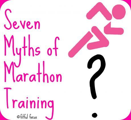Pin It Party! Seven Myths of Marathon Training via Fitful Focus #marathonmyths #running #training