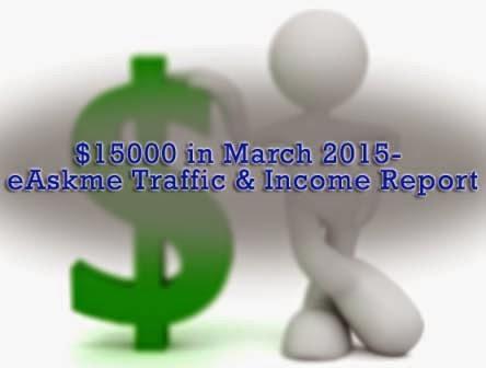 $15000 in March 2015- eAskme Traffic & Income Report : eAskme $15000 in March 2015- eAskme Traffic & Income Report : eAskme