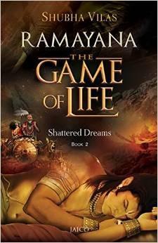 Book Review: Ramayana The Game Of Life by @ShubhaVilas : Leader Must Live Beyond All Shattering