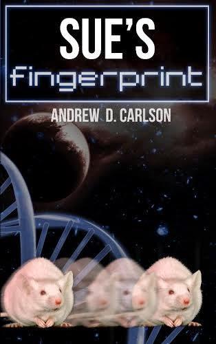 SUE'S FINGERPRINT - SCIENCE FICTION with Andrew D. Carlson