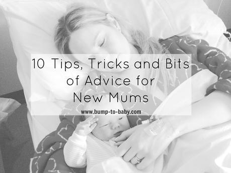 10 Tips, Tricks and Bits of Advice for New Mums