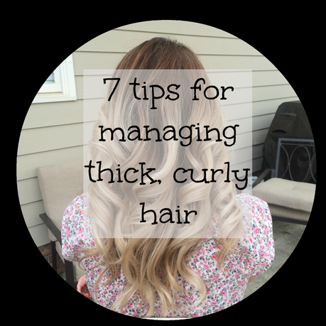 7 tips for managing thick, curly hair.