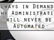 Always Demand Administration Will Never Automated