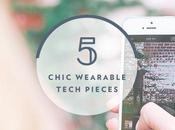 Chic Wearable Tech Pieces