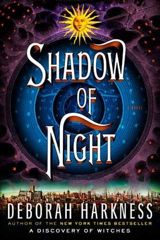 “Shadow of Night” (All Souls #2) – Deborah Harkness