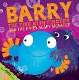 Children’s Hour: Barry the Fish With Fingers and the Hairy Scary Monster