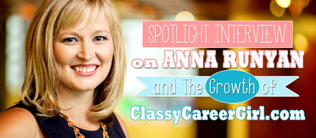 Spotlight Interview on Anna Runyan and the Growth of Classy Career Girl