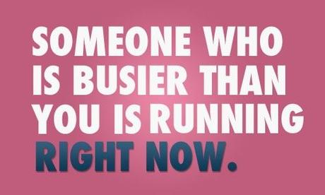 You Say You Don’t Have Time to Run? I Say,“Bullsh*t!”