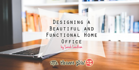 Designing a Beautiful and Functional Home Office