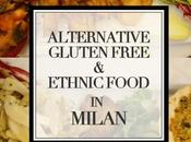 Alternative Gluten Free ETHNIC FOOD Milan, Italy!