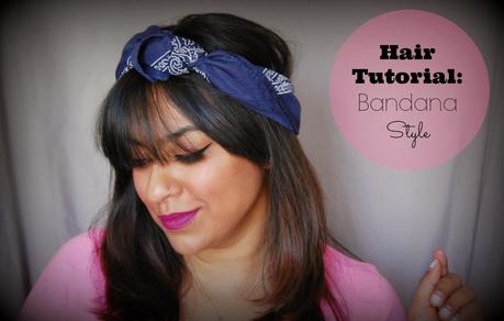 Bandana Style | Hair Tutorial