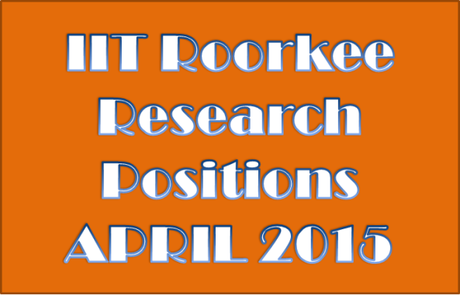 IIT Roorkee Research Positions April 2015