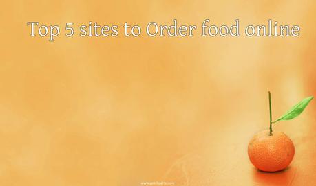 Top five sites to order food online 